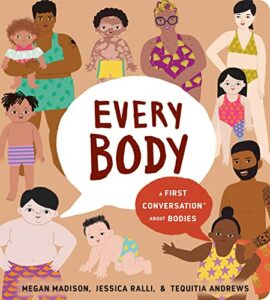 Front cover of the book: Every Body: A First Conversation About Bodies