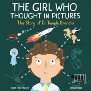 Front cover of the book: The Girl Who Thought in Pictures: The Story of Dr. Temple Grandin
