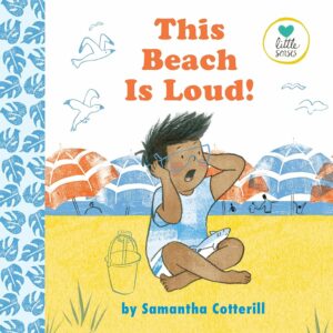 Front cover of the book: Little Senses: The Beach is Loud
