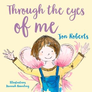 Front cover of the book: Through the Eyes of Me
